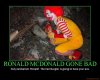 ronald-mcdonald-gone-bad-ronald-mcdonald-mcdonalds-demotivational-poster-1251847566.jpg