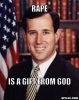 scumbag-santorum-meme-generator-rape-is-a-gift-from-god-c19049.jpg