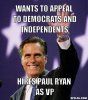 mitt-romney-meme-generator-wants-to-appeal-to-democrats-and-independents-hires-paul-ryan-as-vp-5.jpg