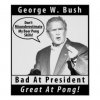 george_w_bush_beer_pong_poster-r8edf219dae994456ab0ea3f8565c5fd6_a4k5_8byvr_324.jpg