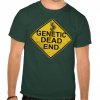 genetic_dead_end_tshirt-r0f7852bcd5c24e79b2217722df51c5a9_va6pw_512.jpg