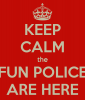 keep-calm-the-fun-police-are-here.png