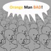 orange_man_bad_by_novuso_dcsdy0i-fullview.jpg
