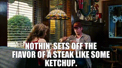 YARN | Nothin' sets off the fIavor of a steak like some ketchup. |  Waiting... (2005) | Video gifs by quotes | 64b676cc | 紗