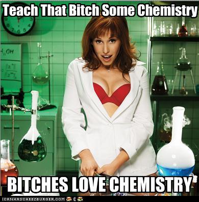 bitches_love_chemistry_by_rider424-d3da8fg.jpg