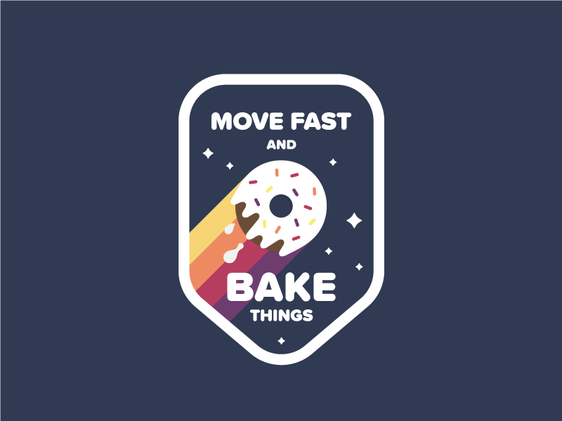 move-fast-and-bake-things.png