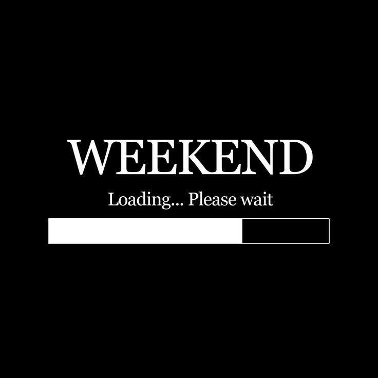 weekend-loading-please-wait-quote-1.jpg