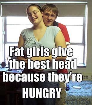 FatChicksGiveTheBestHeadBecauseThey.jpg