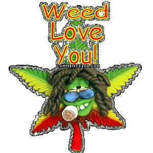 WeedLoveYa.gif
