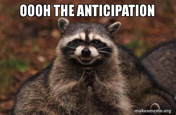 oooh-the-anticipation.jpg