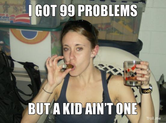 i-got-99-problems-but-a-kid-aint-one.jpg